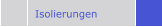 Isolierungen